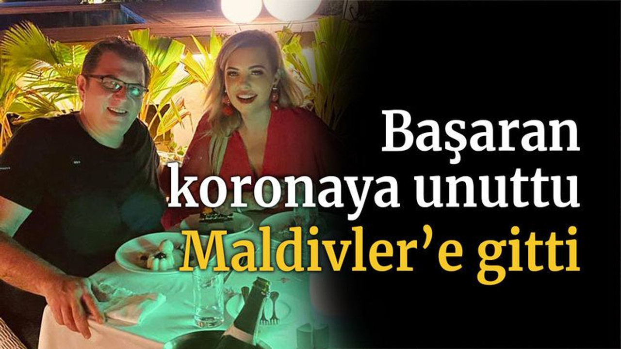 Başaran koronaya unuttu Maldivler’e gitti
